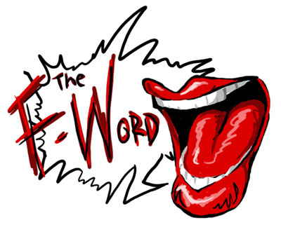 The F-Word!!!