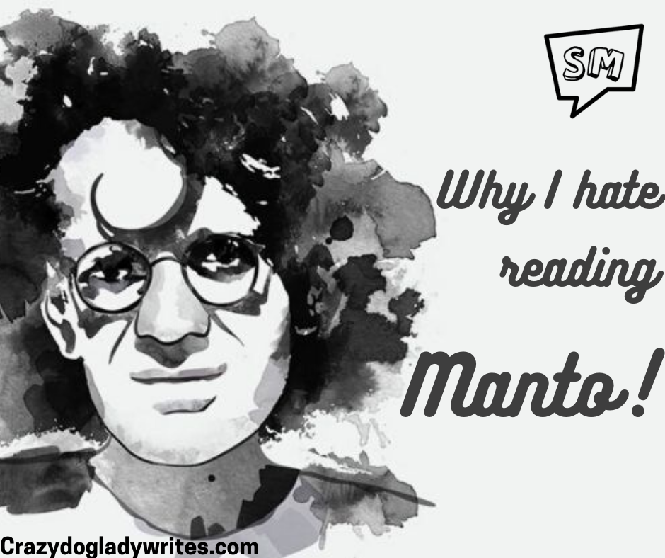 Why I Hate Reading Manto!